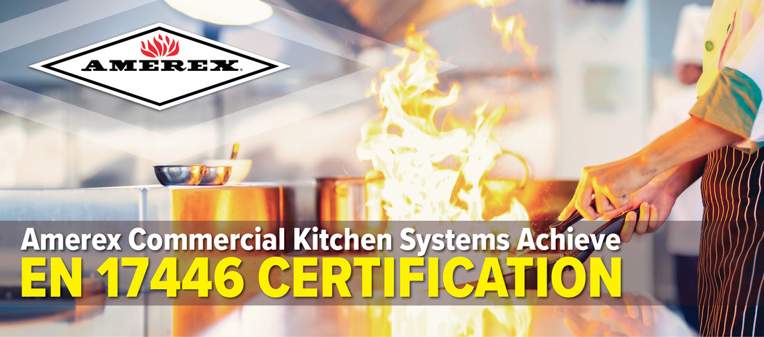 Amerex Commercial Kitchen Systems Achieve EN 17446 Certification